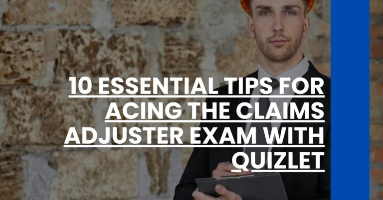 10 Essential Tips for Acing the Claims Adjuster Exam with Quizlet Feature Image