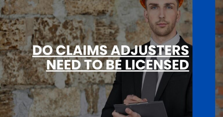 Do Claims Adjusters Need to Be Licensed Feature Image